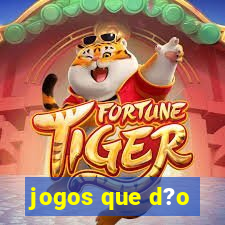 jogos que d?o