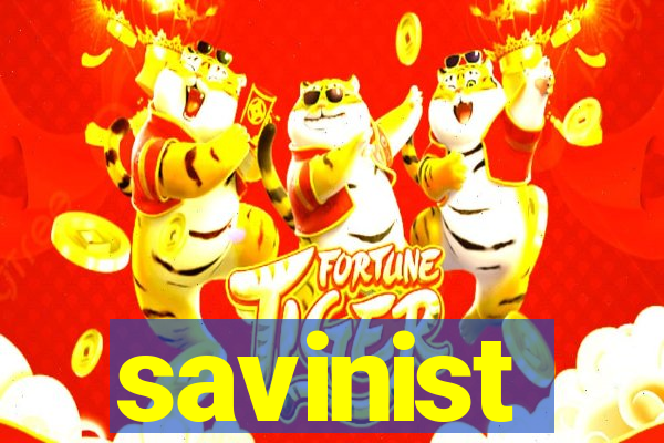 savinist