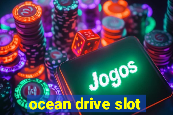 ocean drive slot