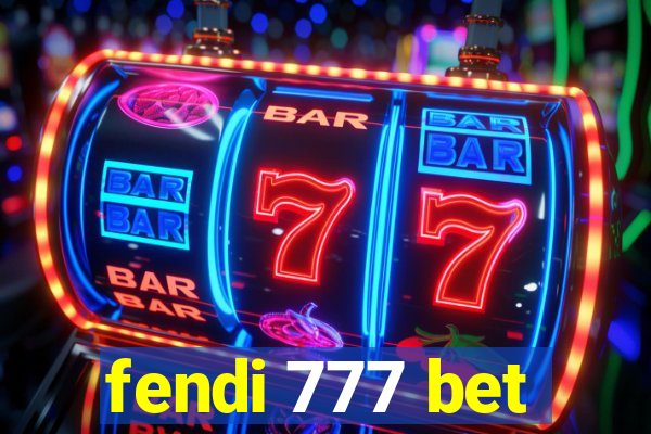 fendi 777 bet