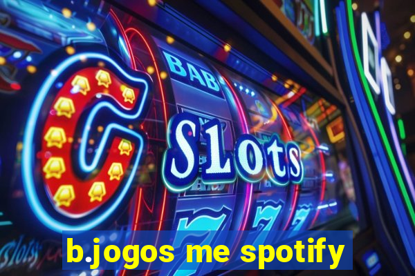 b.jogos me spotify