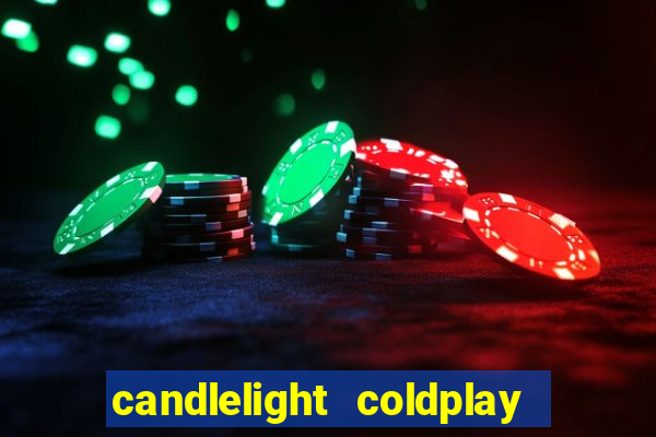 candlelight coldplay x imagine dragons