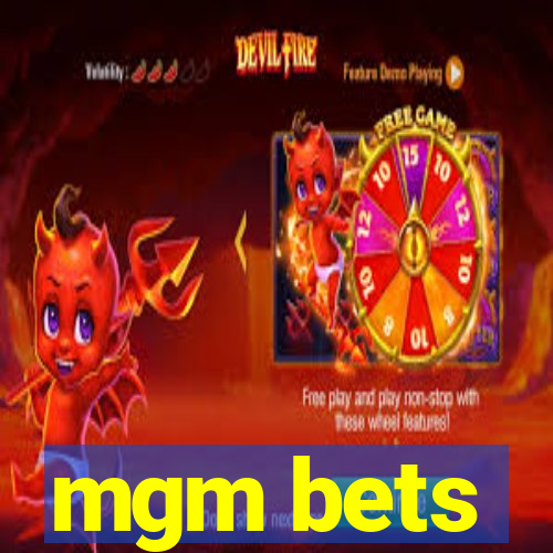 mgm bets