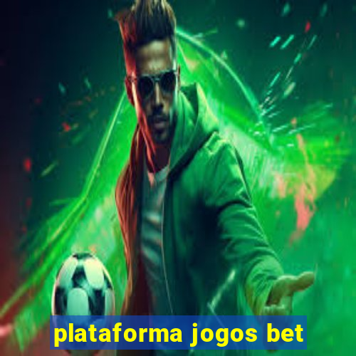 plataforma jogos bet