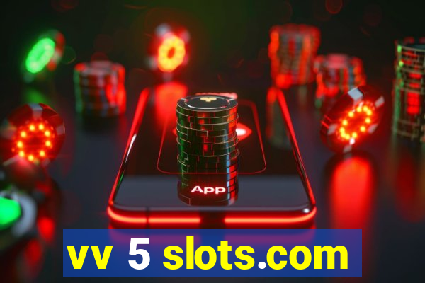 vv 5 slots.com