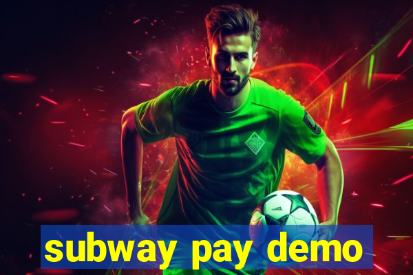 subway pay demo