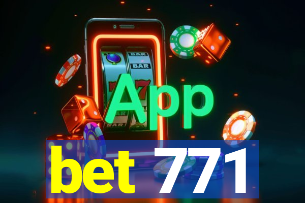 bet 771