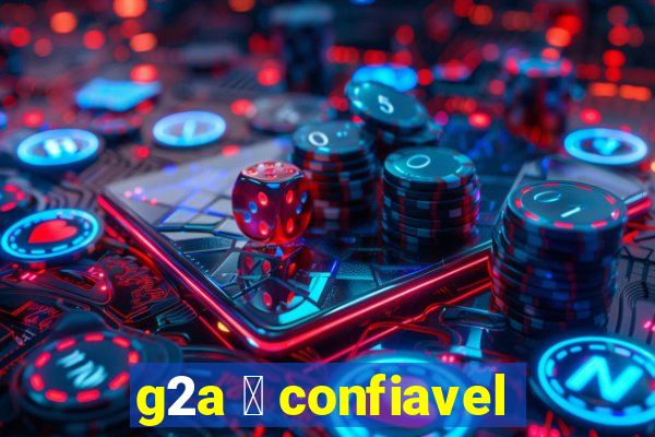 g2a 茅 confiavel