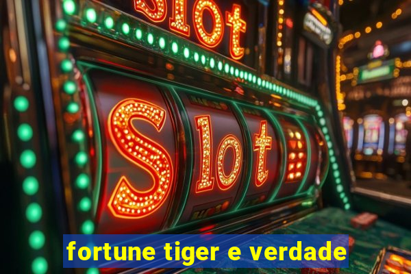 fortune tiger e verdade