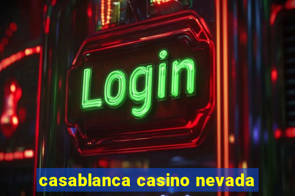 casablanca casino nevada