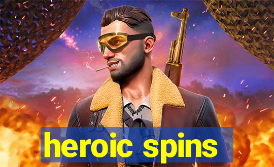 heroic spins