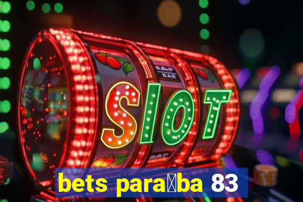 bets para铆ba 83