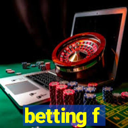 betting f