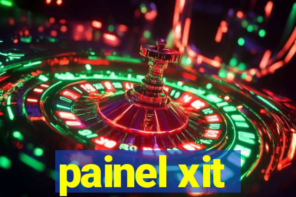 painel xit