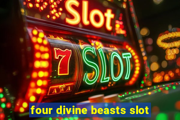 four divine beasts slot