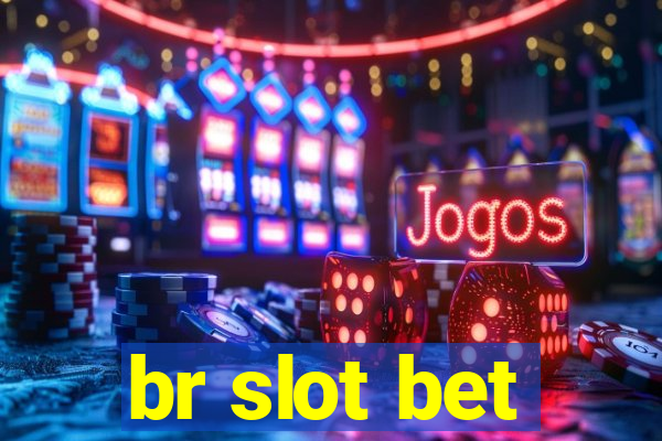 br slot bet