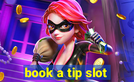 book a tip slot