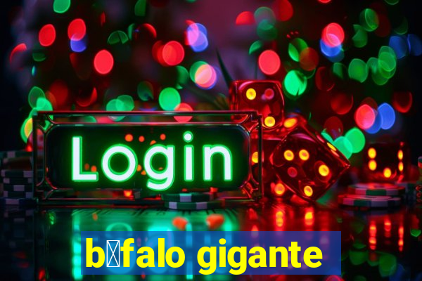 b煤falo gigante