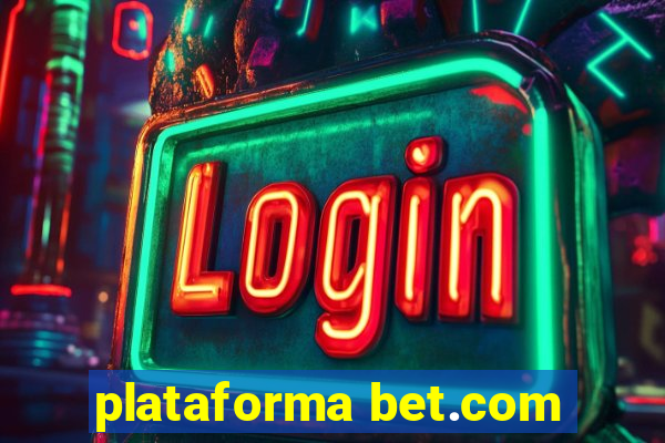 plataforma bet.com