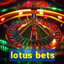 lotus bets