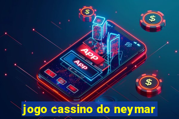 jogo cassino do neymar