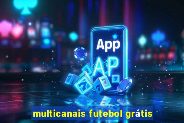 multicanais futebol grátis