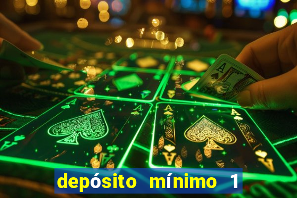 depósito mínimo 1 real bet