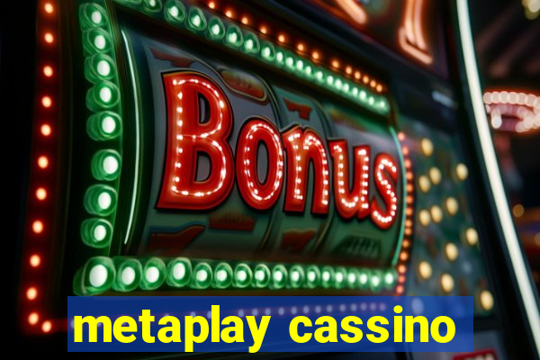 metaplay cassino