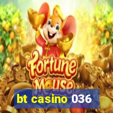 bt casino 036