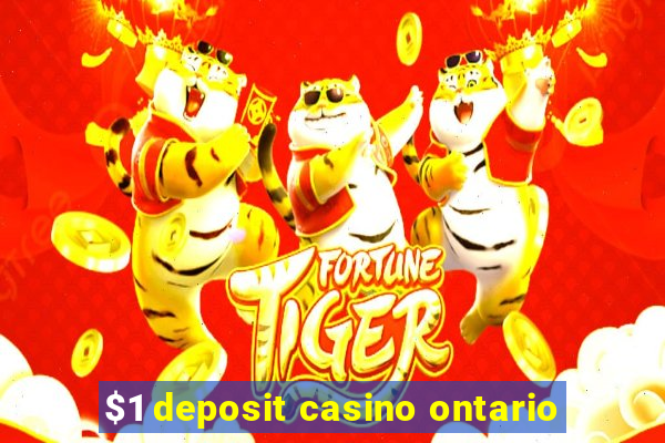 $1 deposit casino ontario