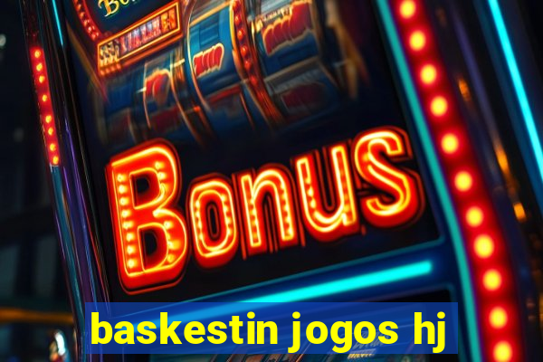 baskestin jogos hj