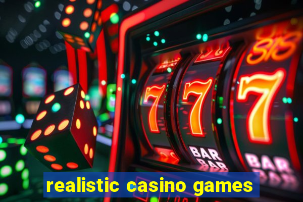 realistic casino games