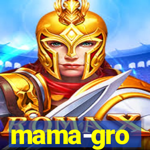 mama-gro