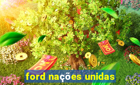 ford nações unidas