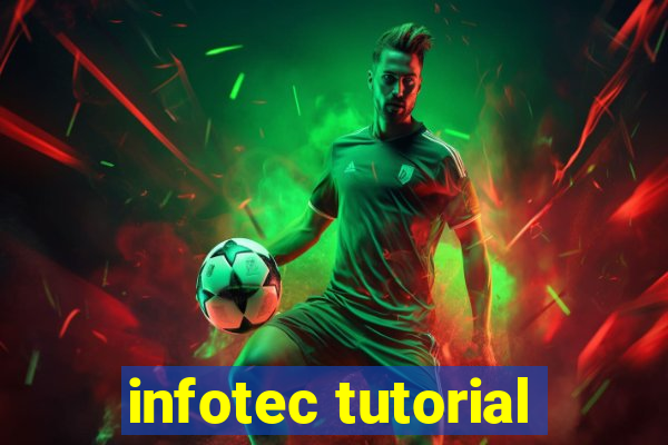 infotec tutorial