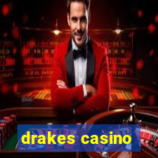 drakes casino