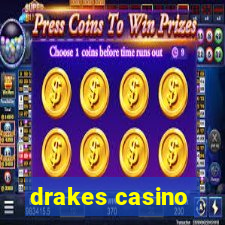 drakes casino