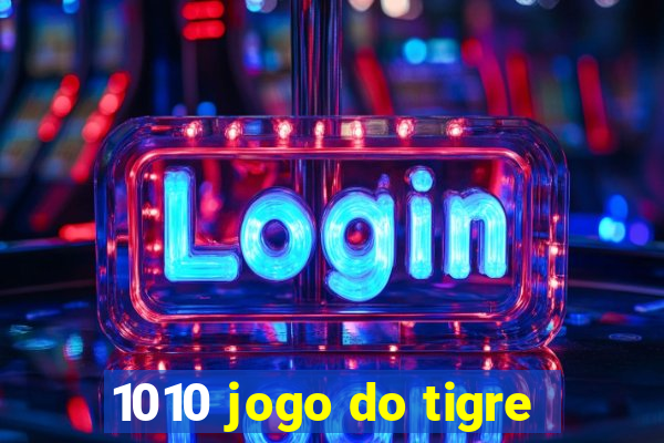 1010 jogo do tigre