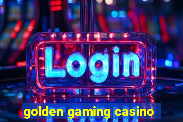 golden gaming casino