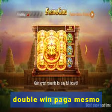 double win paga mesmo