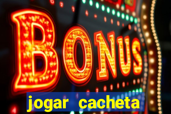 jogar cacheta online valendo dinheiro