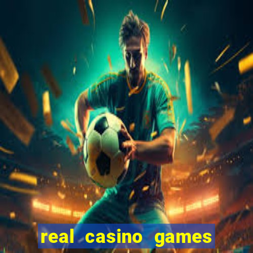 real casino games for money