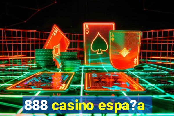 888 casino espa?a