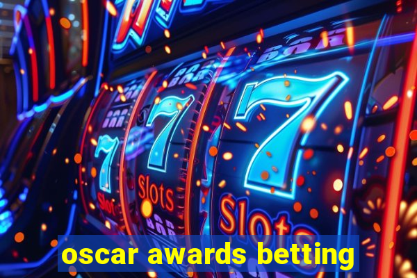 oscar awards betting