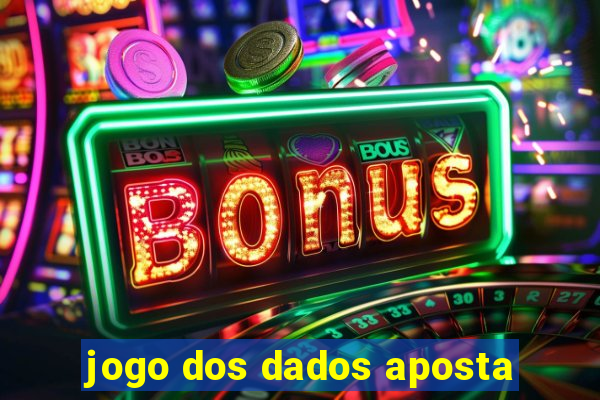 jogo dos dados aposta