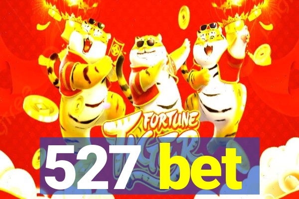 527 bet