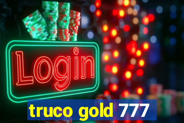 truco gold 777