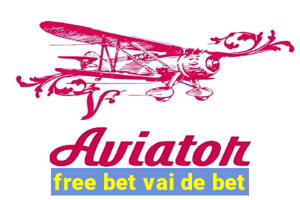 free bet vai de bet