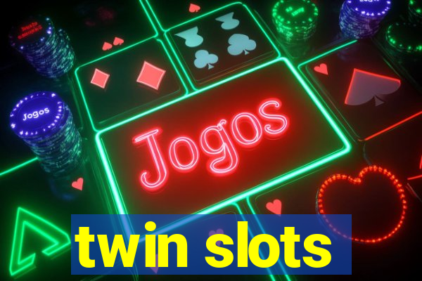 twin slots