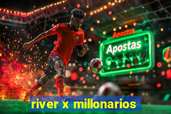 river x millonarios